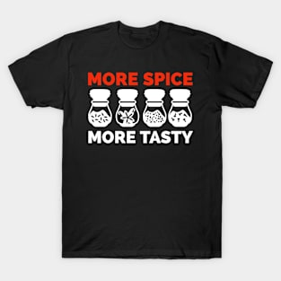 More spice more tasty T-Shirt